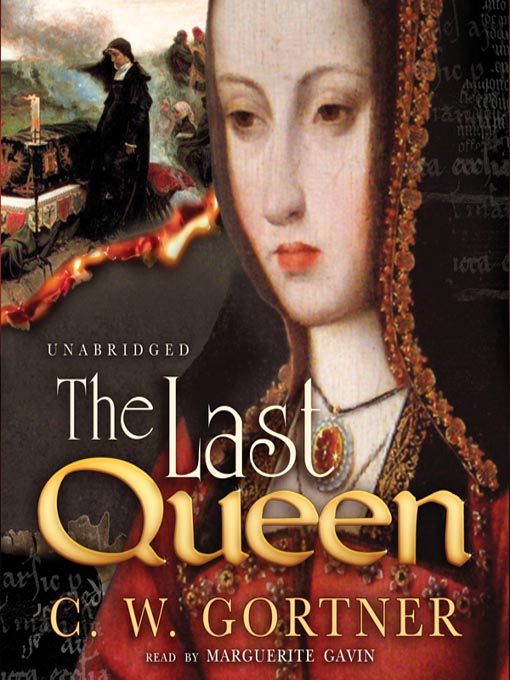 Title details for The Last Queen by C. W. Gortner - Available